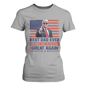 Trump Best Dad Ever T Shirt For Women Funny Father's Day Make Fatherhood Great Again USA Flag TS02 Sport Gray Print Your Wear
