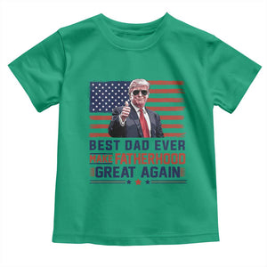 Trump Best Dad Ever Toddler T Shirt Funny Father's Day Make Fatherhood Great Again USA Flag TS02 Irish Green Print Your Wear