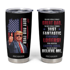 Trump Best Dad Ever Tumbler Cup Funny Father's Day You Are Great Dad USA Flag TB11 Black Print Your Wear