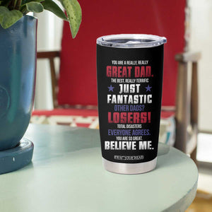 Trump Best Dad Ever Tumbler Cup Funny Father's Day You Are Great Dad USA Flag TB11 Print Your Wear