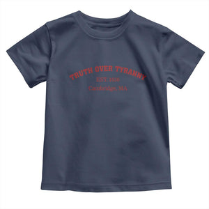 Truth Over Tyranny Toddler T Shirt Protect Higher Education Academic Independence TS10 Navy Print Your Wear