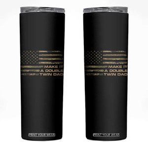 Twin Dad Skinny Tumbler Make It A Double Funny Fathers Day Camo American Flag TS10 Black Print Your Wear