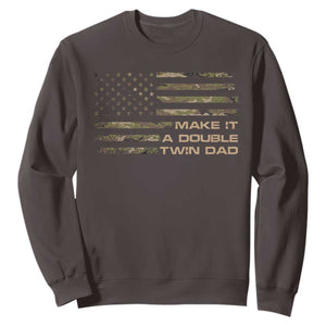 Twin Dad Sweatshirt Make It A Double Funny Fathers Day Camo American Flag TS10 Dark Chocolate Print Your Wear