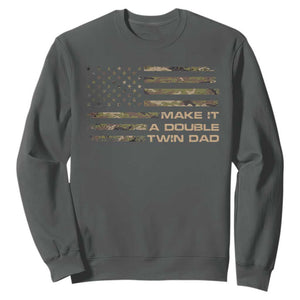 Twin Dad Sweatshirt Make It A Double Funny Fathers Day Camo American Flag TS10 Dark Heather Print Your Wear