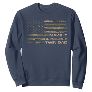 Twin Dad Sweatshirt Make It A Double Funny Fathers Day Camo American Flag TS10 Navy Print Your Wear