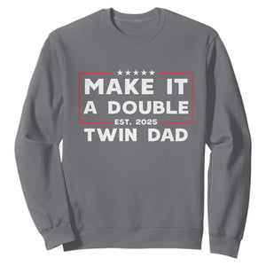Twin Dad Sweatshirt Make It A Double Funny New Dad Fathers Day TS10 Charcoal Print Your Wear