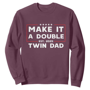 Twin Dad Sweatshirt Make It A Double Funny New Dad Fathers Day TS10 Maroon Print Your Wear