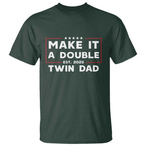 Twin Dad T Shirt Make It A Double Funny New Dad Fathers Day TS10 Dark Forest Green Print Your Wear