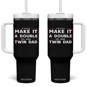 Twin Dad Tumbler With Handle Make It A Double Funny New Dad Fathers Day TS10 One Size: 40 oz Black Print Your Wear