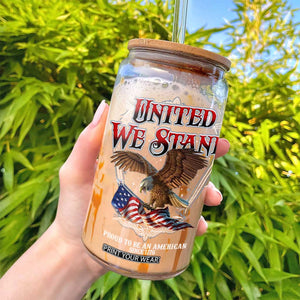 United We Stand Proud To Be An American Since 1776 Glass Can Patriotic USA Flag Eagle TS11 Print Your Wear