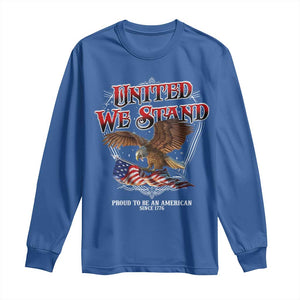 United We Stand Proud To Be An American Since 1776 Long Sleeve Shirt Patriotic USA Flag Eagle TS11 Royal Blue Print Your Wear