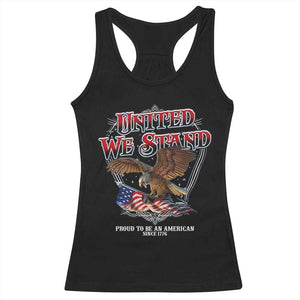 United We Stand Proud To Be An American Since 1776 Racerback Tank Top Patriotic USA Flag Eagle TS11 Black Print Your Wear