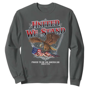 United We Stand Proud To Be An American Since 1776 Sweatshirt Patriotic USA Flag Eagle TS11 Dark Heather Print Your Wear