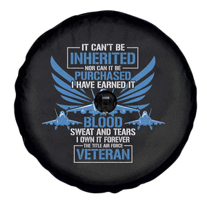 Us Military Air Force Veteran Spare Tire Cover It Can't Be Inherited Nor Can It Be Purchased I Have Earned It TS11 Print Your Wear
