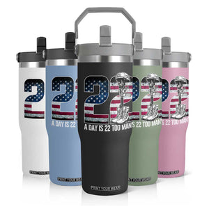 Veteran Suicide Awareness Flip Straw Tumbler 22 A Day is 22 Too Many Veteran Lives Matter TS02 Print Your Wear