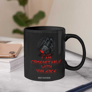 Viking Coffee Mug I Am Comfortable With Violence TS09 Print Your Wear
