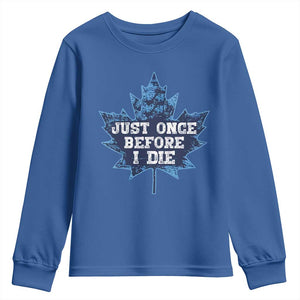 Vintage Canada Hockey Youth Sweatshirt Toronto Just Once Before I Die Maple Leafs TS10 Royal Blue Print Your Wear