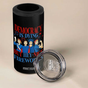 Vintage Feminist Americana 4 in 1 Can Cooler Tumbler Democracy Is Dying But Hey Nice Fireworks Funny 4th Of July TS02 Print Your Wear