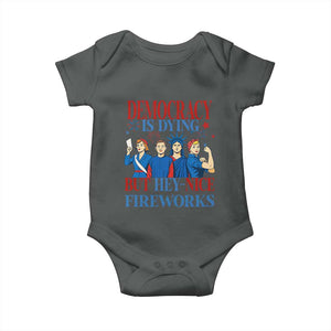 Vintage Feminist Americana Baby Onesie Democracy Is Dying But Hey Nice Fireworks Funny 4th Of July TS02 Dark Heather Print Your Wear