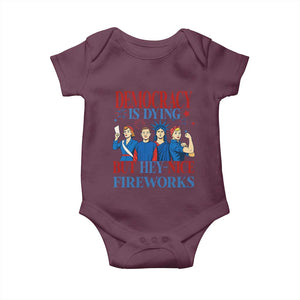 Vintage Feminist Americana Baby Onesie Democracy Is Dying But Hey Nice Fireworks Funny 4th Of July TS02 Maroon Print Your Wear