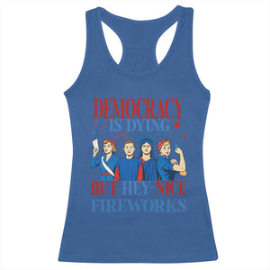 Vintage Feminist Americana Racerback Tank Top Democracy Is Dying But Hey Nice Fireworks Funny 4th Of July TS02 Royal Blue Print Your Wear
