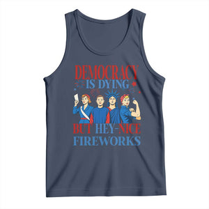 Vintage Feminist Americana Tank Top Democracy Is Dying But Hey Nice Fireworks Funny 4th Of July TS02 Navy Print Your Wear