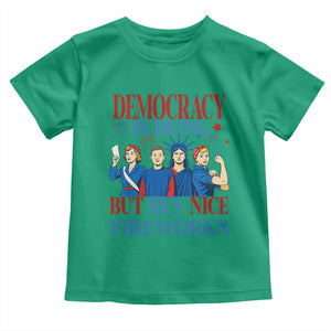 Vintage Feminist Americana Toddler T Shirt Democracy Is Dying But Hey Nice Fireworks Funny 4th Of July TS02 Irish Green Print Your Wear