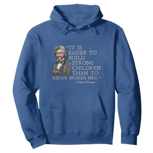Vintage Frederick Douglass Hoodie It Is Easier To Build Strong Children Than To Repair Broken Men TS02 Royal Blue Print Your Wear