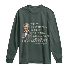 Vintage Frederick Douglass Long Sleeve Shirt It Is Easier To Build Strong Children Than To Repair Broken Men TS02 Dark Forest Green Print Your Wear