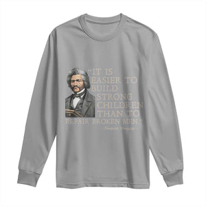 Vintage Frederick Douglass Long Sleeve Shirt It Is Easier To Build Strong Children Than To Repair Broken Men TS02 Sport Gray Print Your Wear