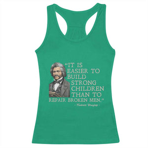 Vintage Frederick Douglass Racerback Tank Top It Is Easier To Build Strong Children Than To Repair Broken Men TS02 Irish Green Print Your Wear