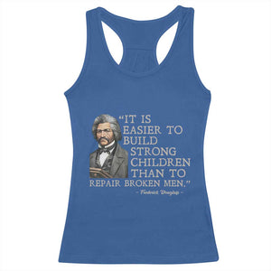 Vintage Frederick Douglass Racerback Tank Top It Is Easier To Build Strong Children Than To Repair Broken Men TS02 Royal Blue Print Your Wear