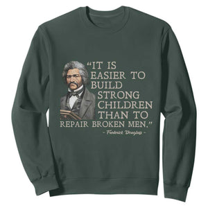 Vintage Frederick Douglass Sweatshirt It Is Easier To Build Strong Children Than To Repair Broken Men TS02 Dark Forest Green Print Your Wear