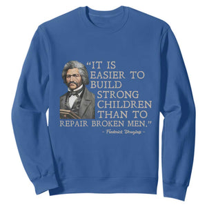 Vintage Frederick Douglass Sweatshirt It Is Easier To Build Strong Children Than To Repair Broken Men TS02 Royal Blue Print Your Wear