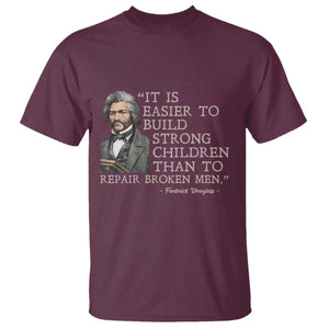 Vintage Frederick Douglass T Shirt It Is Easier To Build Strong Children Than To Repair Broken Men TS02 Maroon Print Your Wear