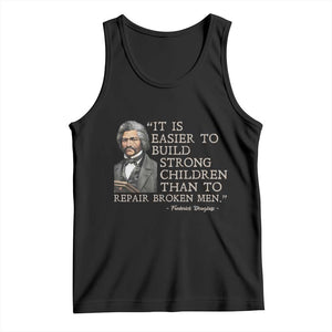Vintage Frederick Douglass Tank Top It Is Easier To Build Strong Children Than To Repair Broken Men TS02 Black Print Your Wear