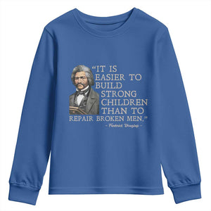 Vintage Frederick Douglass Youth Sweatshirt It Is Easier To Build Strong Children Than To Repair Broken Men TS02 Royal Blue Print Your Wear