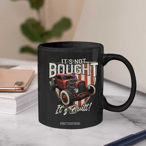 Vintage Hotrod Hot Rodder Coffee Mug It's Not Bought It's Built TS09 Print Your Wear