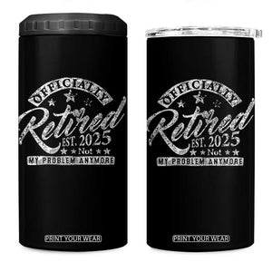 Vintage Retired 2025 4 in 1 Can Cooler Tumbler Funny Retirement Not My Problem Anymore TS10 One Size: 16 oz Black Print Your Wear