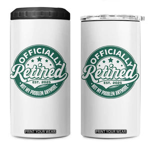 Vintage Retirement 2025 4 in 1 Can Cooler Tumbler Retired Not My Problem Anymore TS10 One Size: 16 oz White Print Your Wear