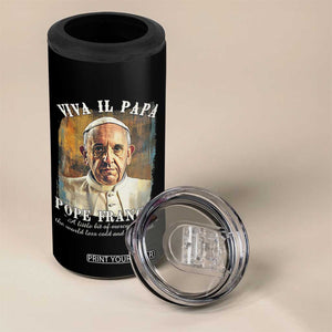 Viva il Papa Pope Francis 4 in 1 Can Cooler Tumbler Papa Memorial Tribute TS02 Print Your Wear