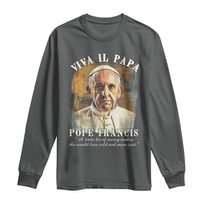 Viva il Papa Pope Francis Long Sleeve Shirt Papa Memorial Tribute TS02 Dark Heather Print Your Wear