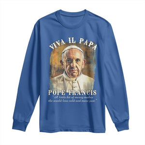 Viva il Papa Pope Francis Long Sleeve Shirt Papa Memorial Tribute TS02 Royal Blue Print Your Wear