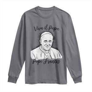 Viva il Papa Pope Francis Long Sleeve Shirt Thank You Papa Catholic Tribute TS02 Charcoal Print Your Wear