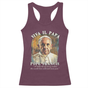 Viva il Papa Pope Francis Racerback Tank Top Papa Memorial Tribute TS02 Maroon Print Your Wear