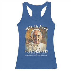 Viva il Papa Pope Francis Racerback Tank Top Papa Memorial Tribute TS02 Royal Blue Print Your Wear
