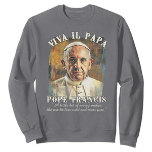 Viva il Papa Pope Francis Sweatshirt Papa Memorial Tribute TS02 Charcoal Print Your Wear