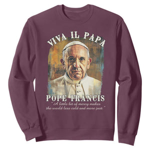 Viva il Papa Pope Francis Sweatshirt Papa Memorial Tribute TS02 Maroon Print Your Wear