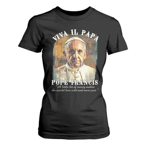 Viva il Papa Pope Francis T Shirt For Women Papa Memorial Tribute TS02 Black Print Your Wear