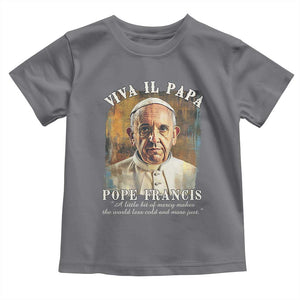 Viva il Papa Pope Francis Toddler T Shirt Papa Memorial Tribute TS02 Charcoal Print Your Wear